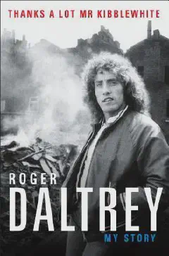 Book Cover of Thanks a lot Mr Kibblewhite by Roger Daltrey